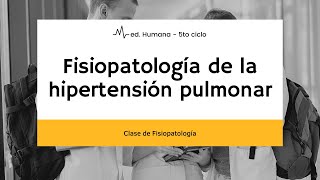 Fisiopatología de la hipertensión pulmonar [upl. by Maury]