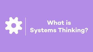 What is Systems Thinking [upl. by Homerus794]