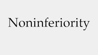 How to Pronounce Noninferiority [upl. by Pellegrini]