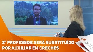 Segundo professor será substituído por auxiliar em creches  TV SOROCABASBT [upl. by Iccir]