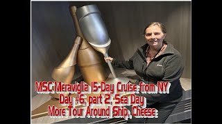 MSC Meraviglia 15Day Cruise Day 6 Part 2 Sea Day Tour Around Ship Cheese MSC MeravigliaDay [upl. by Aseen]