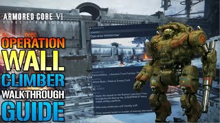 Armored Core 6 Operation Wall Climber Walkthrough Guide Loadout amp Strategy [upl. by Liuka580]