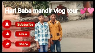 Hari Baba vlog tour 💕majedar vloglong vlog 😎vlog achcha Lage to like share subscribe karna♥️🩷 [upl. by Eseret]