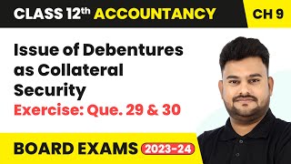 Issue of Debentures as Collateral Security  Que 29 amp 30  Class 12 Accountancy Chapter 9  CBSE [upl. by Gessner]