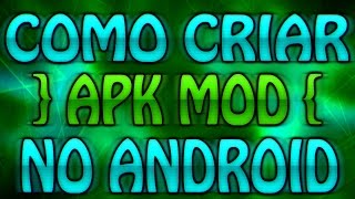 Como criar aplicativos modificado APK MOD no Android [upl. by Epifano]