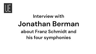 Interview with Jonathan Berman about Franz Schmidt amp his four symphonies [upl. by Akissej122]