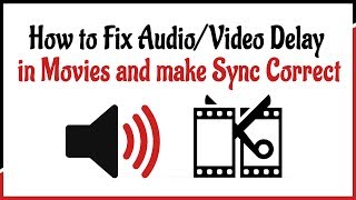 How to Fix AudioVideo Delay in Movies and make Sync Correct [upl. by Onilatac]