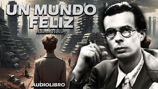 Un Mundo Feliz  Aldous Huxley Audiolibro Completo en Español [upl. by Alyakcm784]