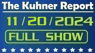 The Kuhner Report  November 20 2024 FULL SHOW [upl. by Nosidda]