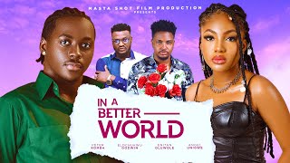 IN A BETTER WORLD Angel Unigwe Peter Komba Elo Godwin Enitan oluwole 2024 Latest Nollywood Movie [upl. by Gauntlett96]