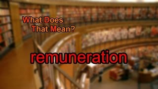 What does remuneration mean [upl. by Pen248]