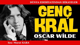 quotGenç Kralquot Oscar Wilde  Dünya Edebiyatından Sesli Kitap Dinle Dünyaya Genç Krallar mı Gerekli [upl. by Gnen]