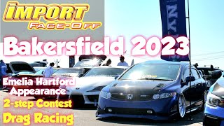 IMPORT FACEOFF 2023 BAKERSFIELD importfaceoff Drag Racing 2Step Battle  😍 Emelia Hartford 😍 [upl. by Anelaf589]