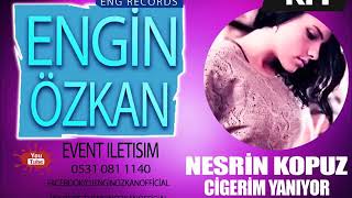 Nesrin Kopuz feat Engin Özkan  Ciğerim Yanıyor Remix [upl. by Anaitsirhc]