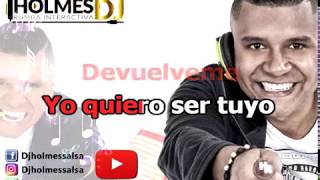 Devuelveme  Willie Gonzalez  Video Liryc letra  Holmes DJ [upl. by Christian]