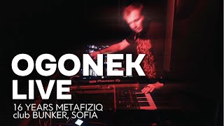 OGONEK Live  16 Years Metafiziq  club Bunker Sofia 2024 [upl. by Acsehcnarf]