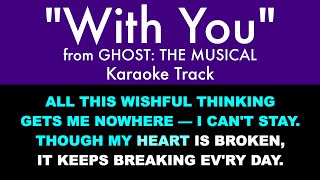 quotWith Youquot from Ghost The Musical  Karaoke Track with Lyrics [upl. by Alfonzo]