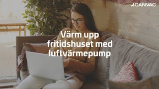 Värm upp fritidshuset med en luftvärmepump [upl. by Murray]