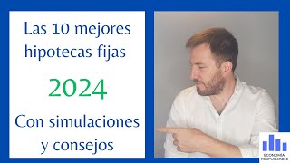 Las 10 Mejores hipotecas fijas de 2024 Comparativa cálculo y simulación Consigue la más barata [upl. by Anertak]