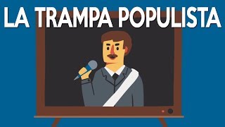 LA TRAMPA POPULISTA [upl. by Groh282]