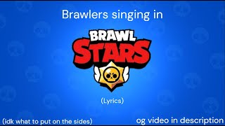 Brawlers singing in brawl stars lyrics [upl. by Norton]