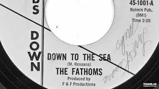 The Fathoms  Down To The Sea [upl. by Hilton]