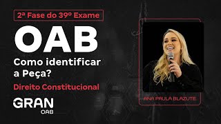 2ª Fase do 39º Exame da OAB  Como identificar a Peça em Direito Constitucional [upl. by Esau]