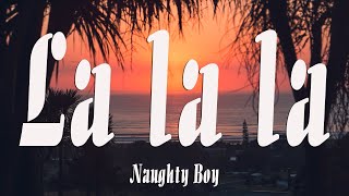 Naughty Boy Sam Smith  La la la Lyrics [upl. by Alliuqahs]