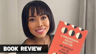 BOOK REVIEW ‘We Should All Be Feminists’  Chimamanda Ngozi Adichie [upl. by Jeminah]