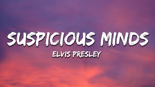 Elvis Presley  Suspicious Minds Lyrics [upl. by Bernt369]