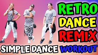 RETRO DANCE WORKOUT  RETRO DANCE REMIX  RETRO MEDLEY REMIX  NONSTOP  RETRO  ZUMBA RETRO [upl. by Aja877]