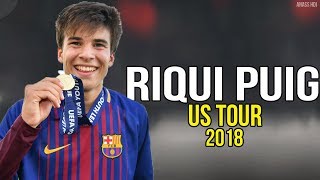 Ricard Puig  2018 ● The Future Of Barcelonas Midfield US TOUR ᴴᴰ [upl. by Revell783]