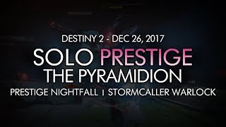 Destiny 2  Solo Prestige Nightfall The Pyramidion Warlock  Week 17 [upl. by Nwahshar]