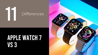 Apple Watch 7 Vs 3 [upl. by Dyrraj543]