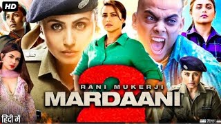 Mardaani 2 Full Movie 2019  Rani Mukerji  Vishal Jethwa I Vikram Singh Chauhan  Review amp Facts [upl. by Eletnahc]