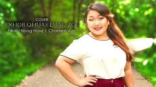 Chamee Vue  Txhob Qhuas Luag Zoo COVER [upl. by Naenaj371]