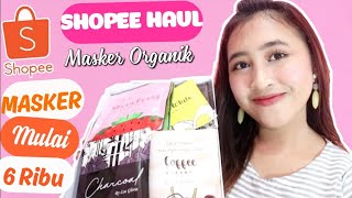 SHOPEE HAUL MASKER ORGANIK MURAH MERIAH 6 RIBUAN [upl. by Starlin60]