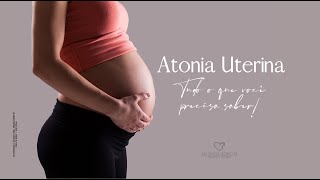 Atonia Uterina Tudo o que você precisa saber [upl. by Intisar]