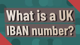 What is a UK IBAN number [upl. by Linskey]