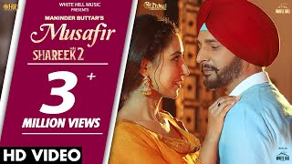 Musafir Official Video Maninder Buttar  SHAREEK 2 Dev Kharoud  Jimmy Shergill  Sharan Kaur [upl. by Nnyllaf]