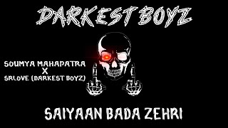 Darkest Boyz SAIYAAN BADA ZEHRI Official Song  SOUMYA MAHAPATRA  SRLOVE  Darkest Boyz Album [upl. by Gaylord16]