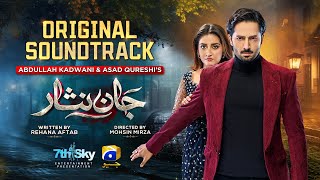 Jaan Nisar  Full OST  Sahir Ali Bagga  Ft Danish Taimoor Hiba Bukhari  Har Pal Geo [upl. by Adirf]