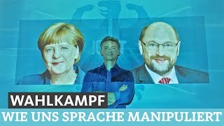 Wahlkampf – Wie uns Sprache manipuliert [upl. by Peregrine743]