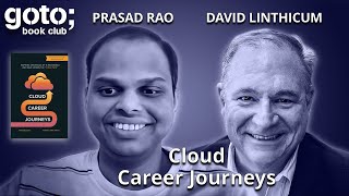 Cloud Career Journeys • Prasad Rao amp David Linthicum • GOTO 2024 [upl. by Eveline]