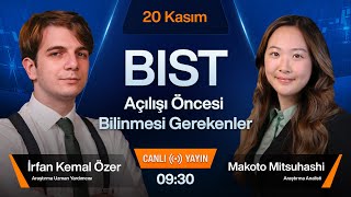 20 Kasım 0930  BIST Açılışı Öncesi Bilinmesi Gerekenler [upl. by Aicela]