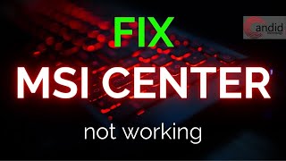 Fix MSI Center not working issue  CandidTechnology [upl. by Romeo]