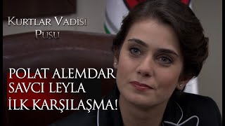 Polat Alemdar Savcı Leyla ilk karşılaşma [upl. by Noreg]