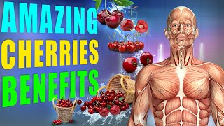 CHERRIES BENEFITS  13 Amazing Health Benefits of Cherries You Need to Know [upl. by Nenad538]