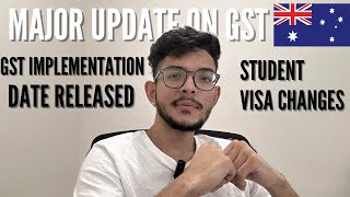 STUDENT VISA UPDATES AUSTRALIA  WHAT IS GST AND GST IMPLEMENTATION DATE 2024 [upl. by Yren]