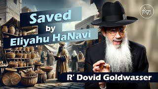 Saved by Eliyahu Hanavi  Rabbi Dovid Goldwasser [upl. by Natsrik]